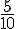 {5\over 10}