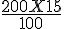 {200 X 15\over 100}