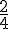 {2\over 4}